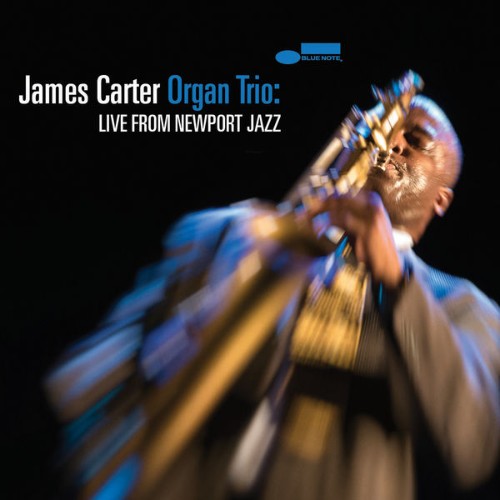 James Carter - James Carter Organ Trio Live From Newport Jazz - 2019