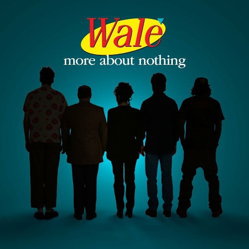 Wale - More About Nothing (2022)