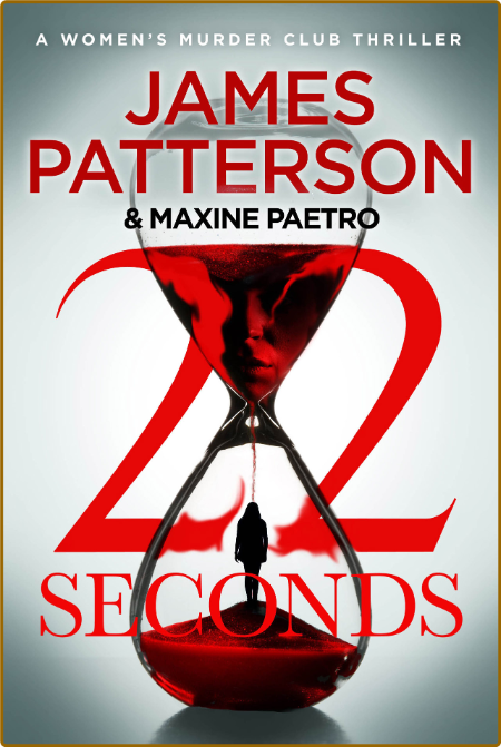 22 Seconds -James Patterson, Maxine Paetro