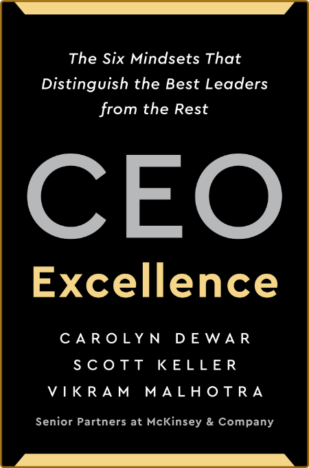 CEO Excellence -Carolyn Dewar, Scott Keller, Vikram Malhotra