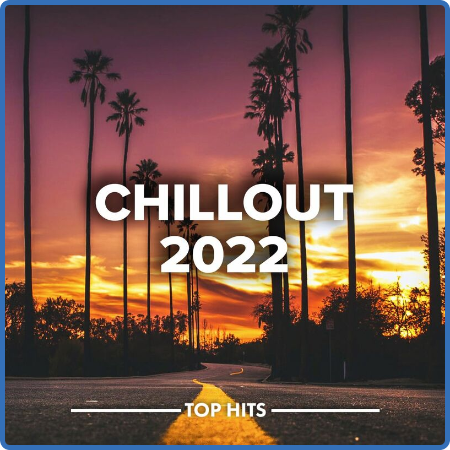 Various Artists - Chillout 2022 (2022)