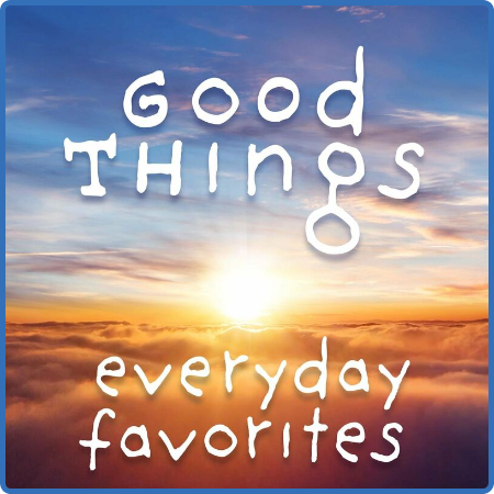 Various Artists - Good Things - Everyday Favorites (2022)