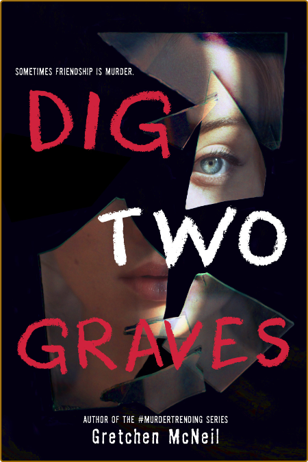 Dig Two Graves -Gretchen McNeil