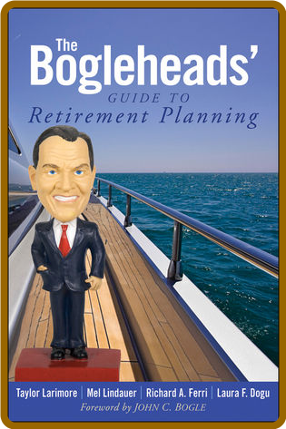 The Bogleheads' Guide to Retirement Planning -Taylor Larimore, Richard A. Ferri, M...