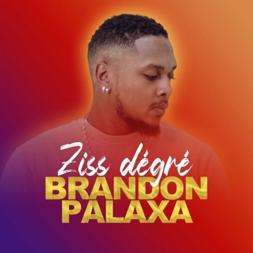 Brandon Palaxa - Ziss degre (2022)