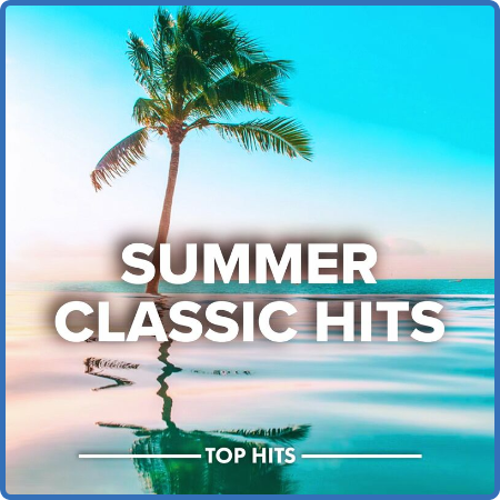 Various Artists - Summer Classic Hits (2022)