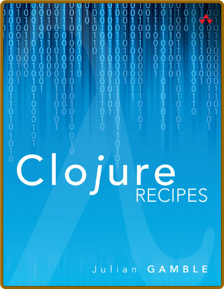 Clojure Recipes (Developer's Library) -Julian Gamble