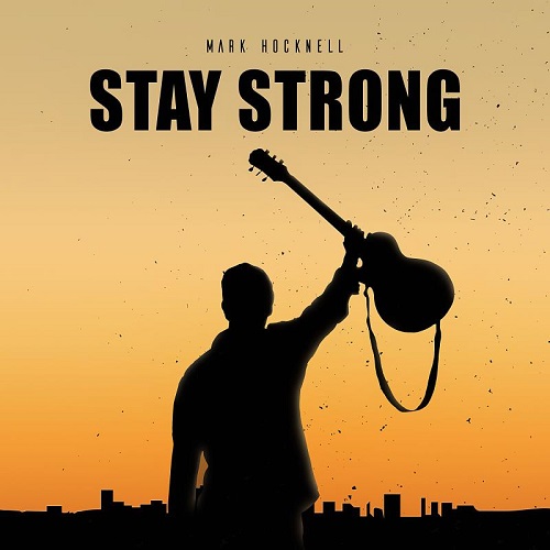 Mark Hocknell - Stay Strong (2022)