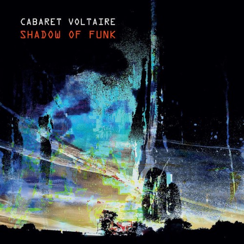 Cabaret Voltaire - Shadow of Funk - 2021