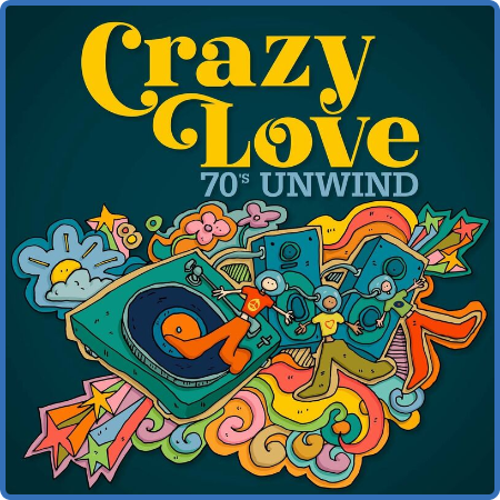 Various Artists - Crazy Love - 70's Unwind (2022)