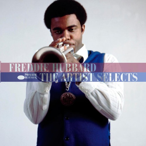 Freddie Hubbard - The Artist Selects - 2005