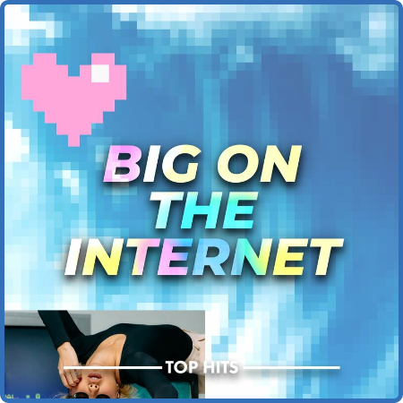 Various Artists - Big On The Internet 2022 (2022)