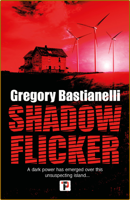 Shadow Flicker -Gregory Bastianelli