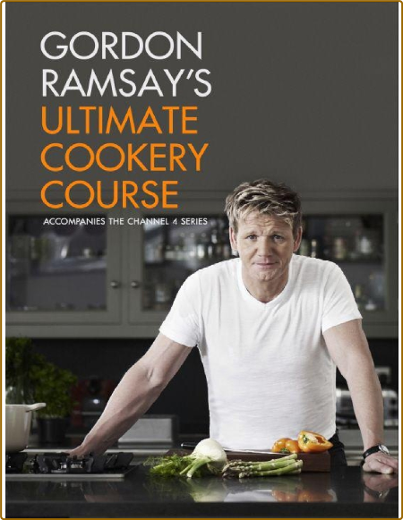 Gordon Ramsay's Ultimate Cookery Course -Ramsay, Gordon