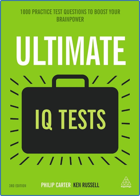 Ultimate IQ Tests: 1000 Practice Test Questions to Boost Your BrainPower