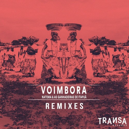 Natema ft As Ganhadeiras de Itapua - Voimbora (Remixes EP) (2022)