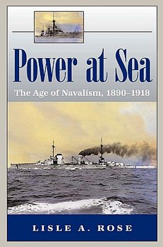Power at Sea Vol 1: The Age of Navalism 18901918, Vol 2: The Breaking Storm