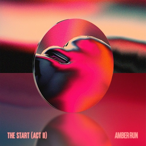 Amber Run - The Start Act II [EP] (2022)