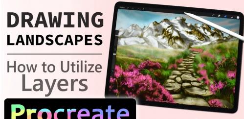 How to Draw Landscapes in Procreate Utilizing Layers in your Process
