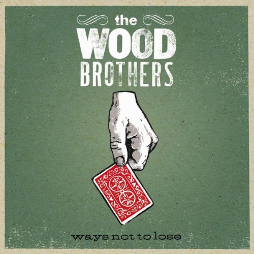 The Wood Brothers - Ways Not To Lose - 2006