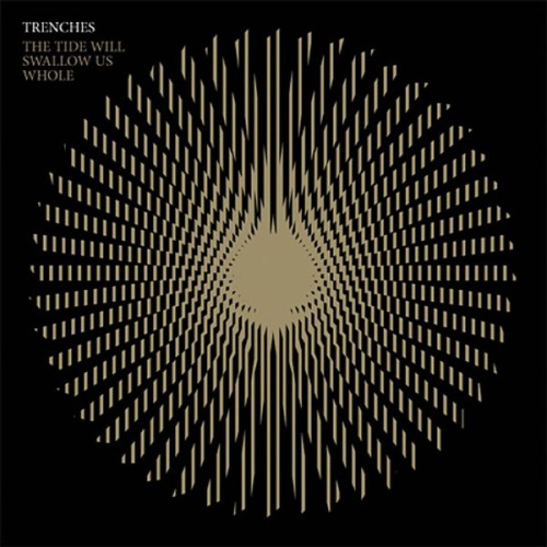 Trenches - The Tide Will Swallow Us Whole - 2008