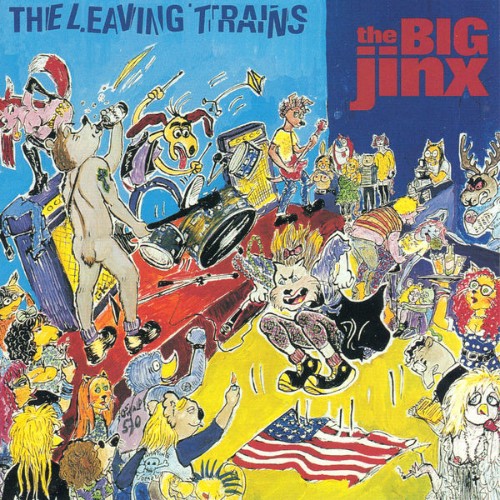 The Leaving Trains - The Big Jinx - 2013
