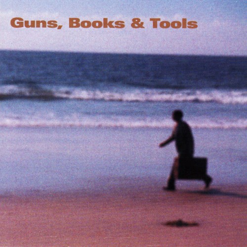 guns, books & tools - Guns, Books & Tools - 2013
