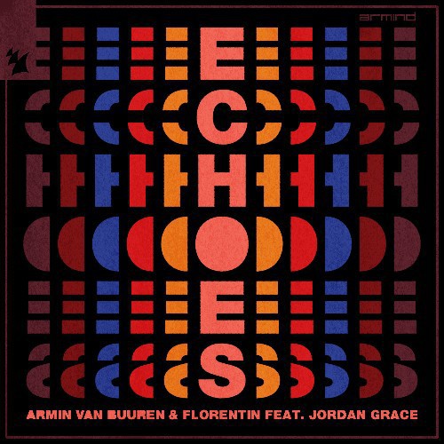 Armin van Buuren & Florentin ft. Jordan Grace - Echoes (2022)