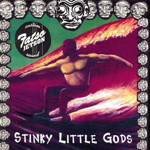 Fatso Jetson - Stinky Little Gods - 2013
