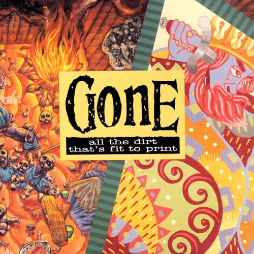Gone - All the Dirt That's Fit to Print - 1994
