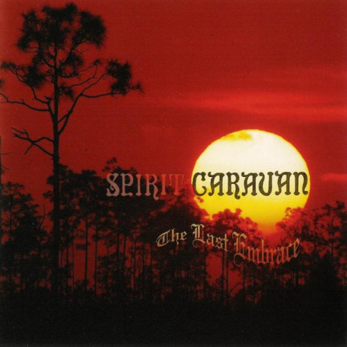 Spirit Caravan - The Last Embrace Last Embrace (Compilation, 2CD) 2003
