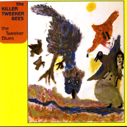 The Killer Tweeker Bees - The Tweeker Blues - 1997