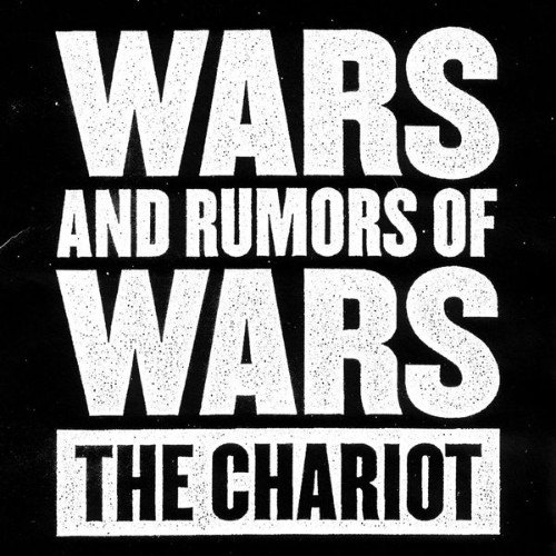 The Chariot - Wars And Rumors Of Wars - 2009