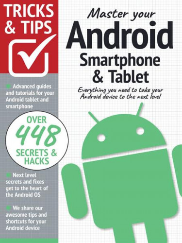 Master Your Android Smartphone & Tablet Tricks and Tips - 10th Edition, 2021