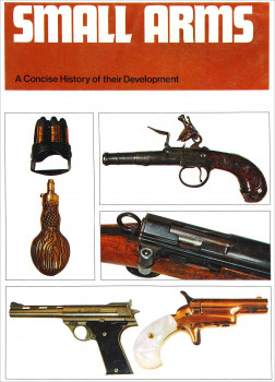 Small Arms: Concise History of Their Development
