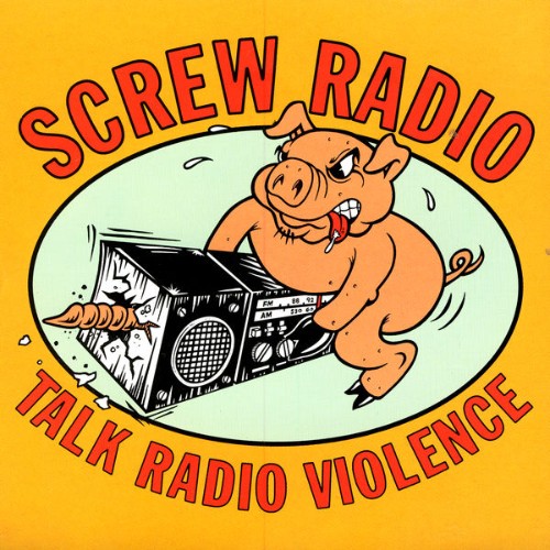 Screw Radio - Talk Radio Violence - 1995