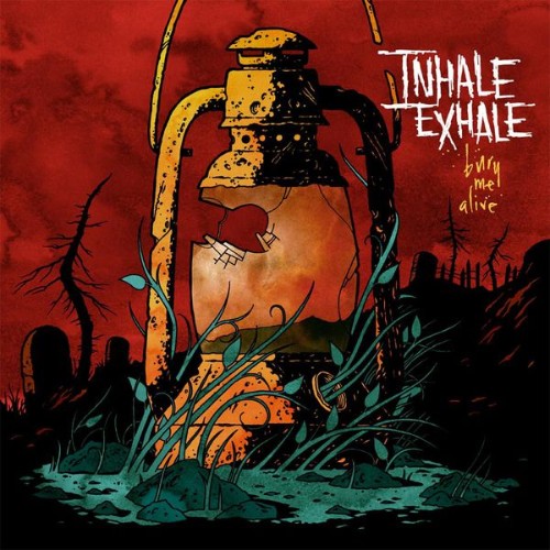 Inhale Exhale - Bury Me Alive - 2009