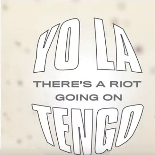 Yo La Tengo - There’s A Riot Going On (2018)