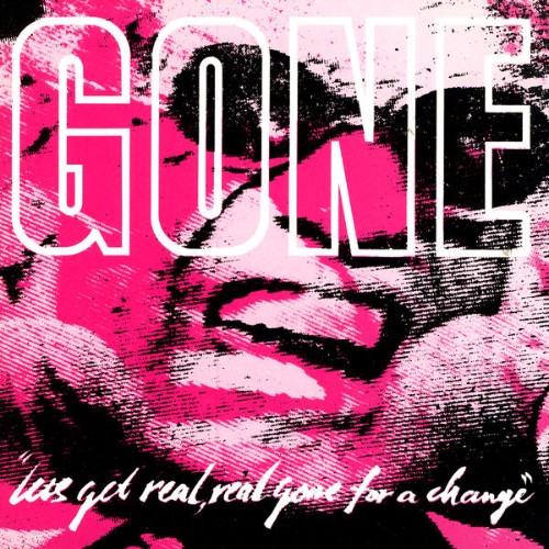 Gone - Let's Get Real, Real Gone for a Change - 2006