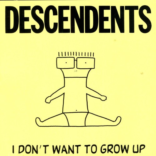 Descendents - I Don't Want to Grow Up - 1985