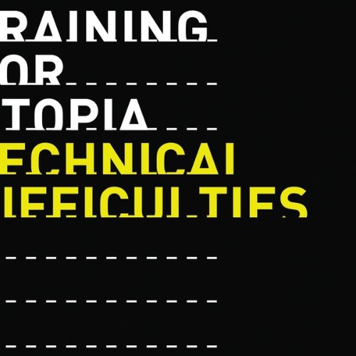 Training For Utopia - Technical Difficulties - 2004