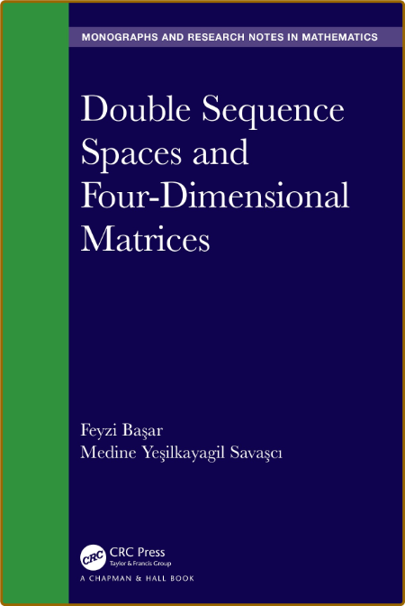 Double Sequence Spaces and Four-Dimensional Matrices -Feyzi Başar 31c6f994ba6933a20dfa62ecddb24f1c