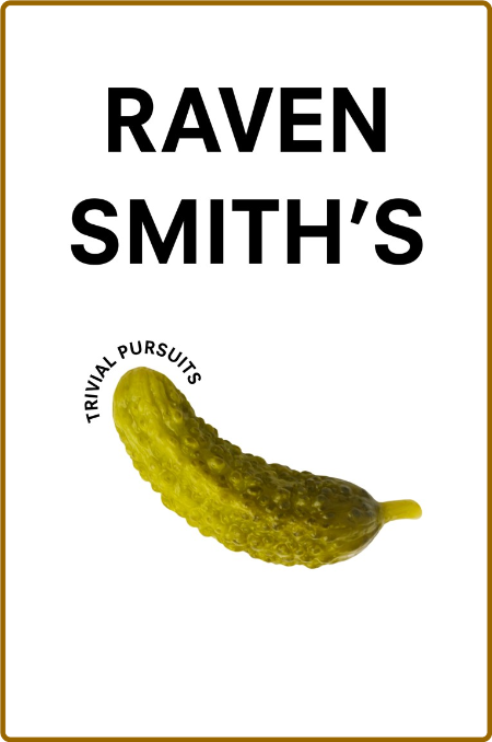 Raven Smith's Trivial Pursuits -Smith, Raven 95f2511f781ac30c79bc71b463921d3b