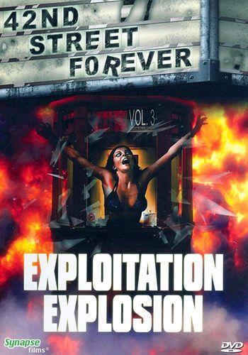 42nd Street Forever, Volume 3: Exploitation Explosion / 42-я улица навсегда, Том 3: Взрыв эксплуатации (Ban 1 Productions, Synapse Films) [1960-80 s., Erotic, Documentary, Compilation, Trailers, DVDRip] (Michael Gingold, Chris Poggiali, Edwin Samuels ]