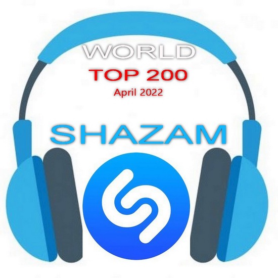 VA - Shazam World TOP 200 (April 2022)