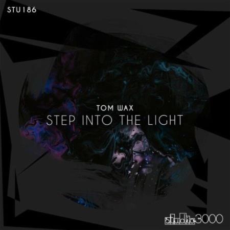 Tom Wax - Step Into The Light (2022)