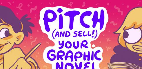 Pitch (and Sell!) Your Graphic Novel - A Beginner's Guide to Getting Published