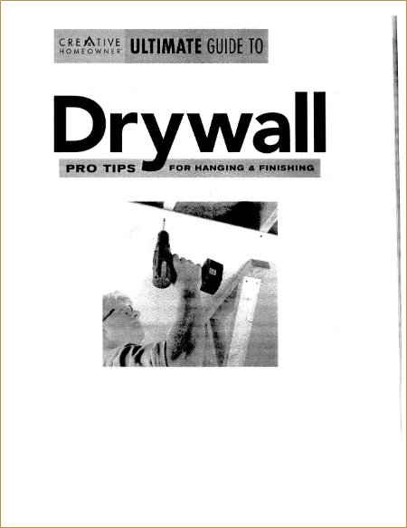 Ultimate Guide to Drywall: Pro Tips for Hanging & Finishing -John D. Wagner