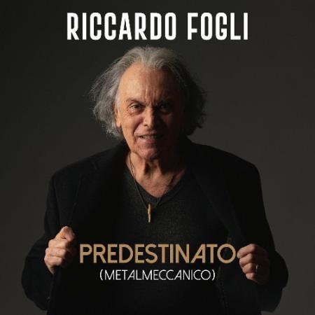 Riccardo Fogli - Predestinato (metalmeccanico) (2022)