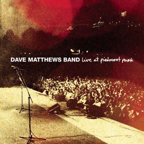 Dave Matthews Band - Live At Piedmont Park (Live At Piedmont Park, Atlanta, GA - September 2007) ...